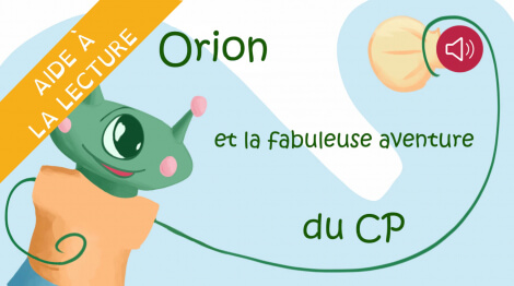 Livre syllabé - Orion et la fabuleuse aventure du CP