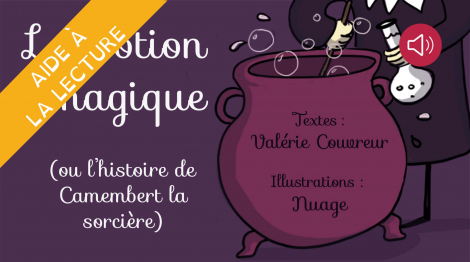 Livre syllabé - La potion magique (ou l'histoire de Camembert la sorcière)